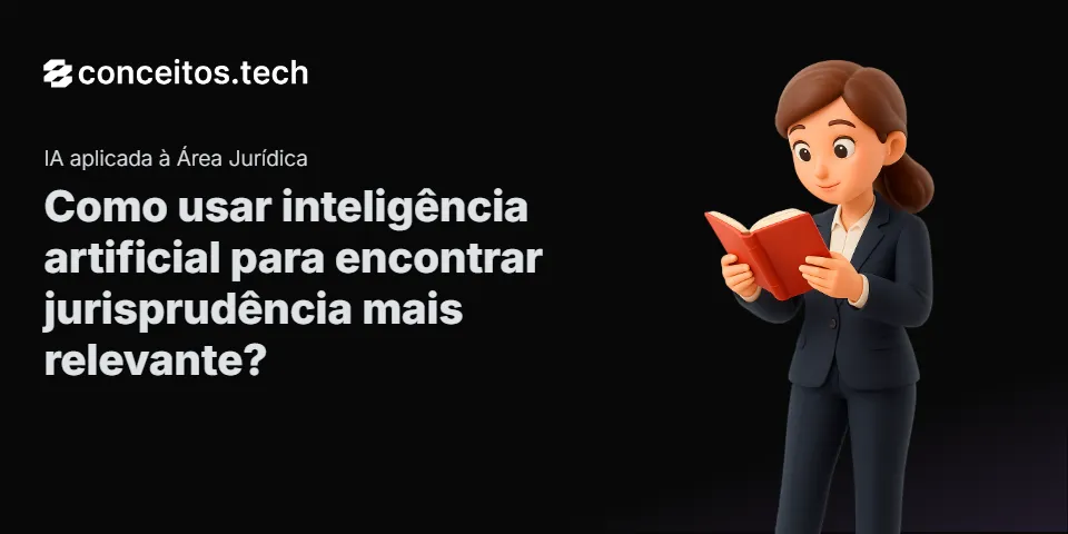Compartilhe este tutorial: Como usar inteligência artificial para encontrar jurisprudência mais relevante?