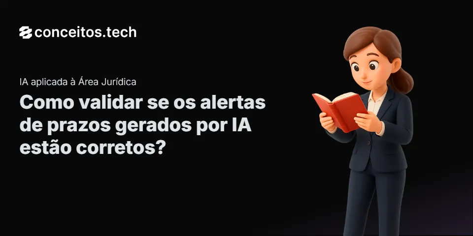 Compartilhe este tutorial: Como validar se os alertas de prazos gerados por IA estão corretos?