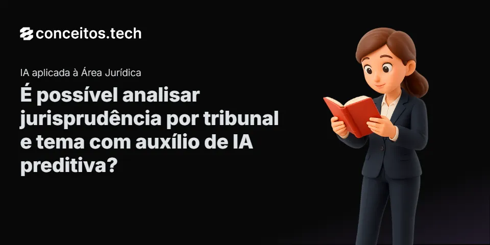 Compartilhe este tutorial: É possível analisar jurisprudência por tribunal e tema com auxílio de IA preditiva?