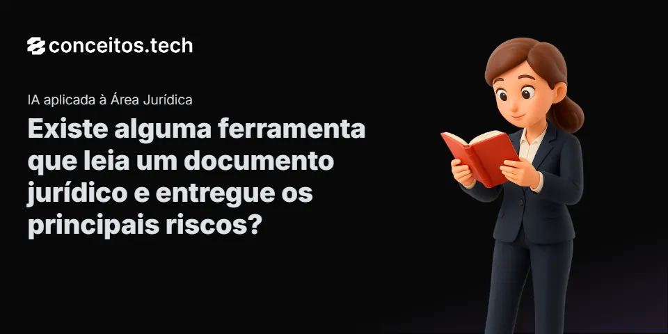 Compartilhe este tutorial: Existe alguma ferramenta que leia um documento jurídico e entregue os principais riscos?