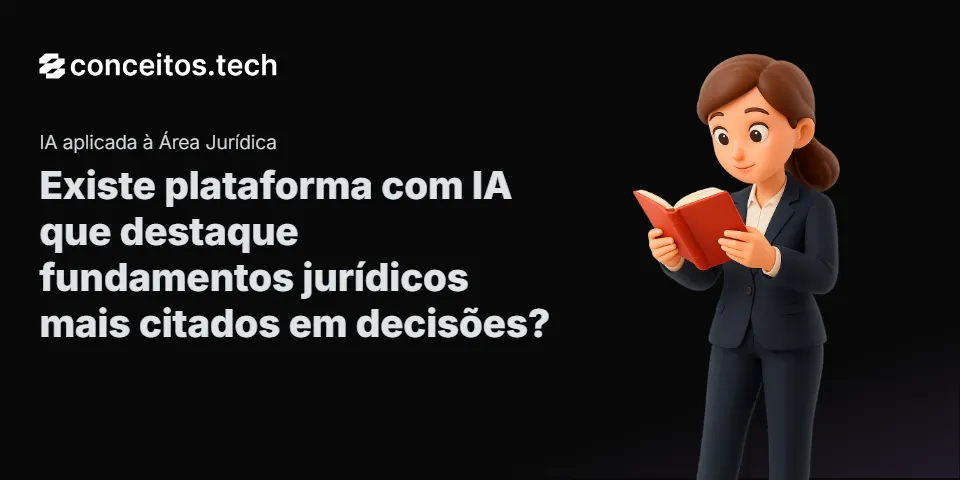 Compartilhe este tutorial: Existe plataforma com IA que destaque fundamentos jurídicos mais citados em decisões?