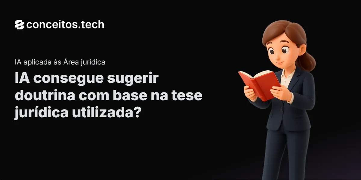 Compartilhe este tutorial: IA consegue sugerir doutrina com base na tese jurídica utilizada?