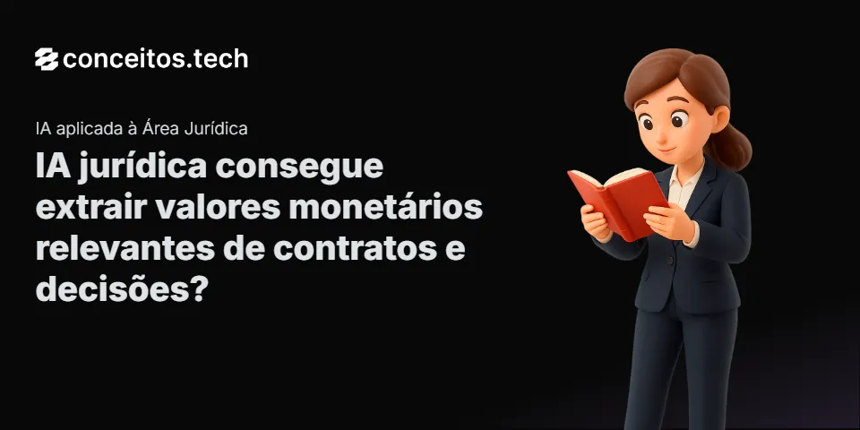 Compartilhe este tutorial: IA jurídica consegue extrair valores monetários relevantes de contratos e decisões?