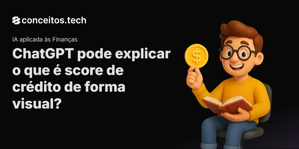 Compartilhe este tutorial: ChatGPT pode explicar o que é score de crédito de forma visual?