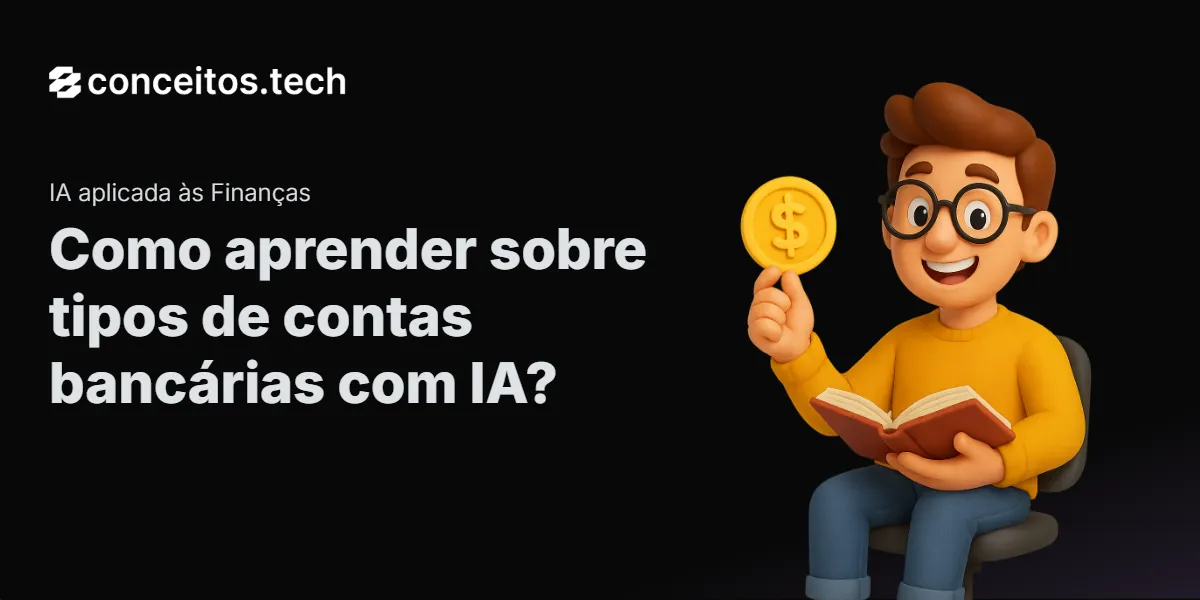 Compartilhe este tutorial: Como aprender sobre tipos de contas bancárias com IA?