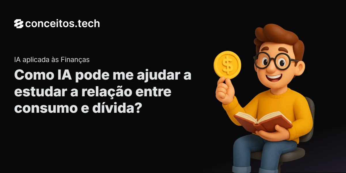 Compartilhe este tutorial: Como IA pode me ajudar a estudar a relação entre consumo e dívida?