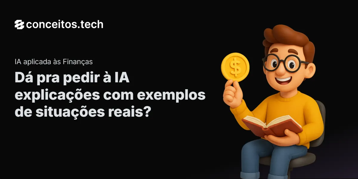 Compartilhe este tutorial: Dá pra pedir à IA explicações com exemplos de situações reais?