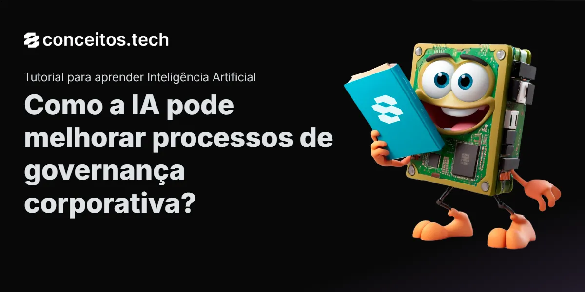 Compartilhe este tutorial: Como a IA pode melhorar processos de governança corporativa?