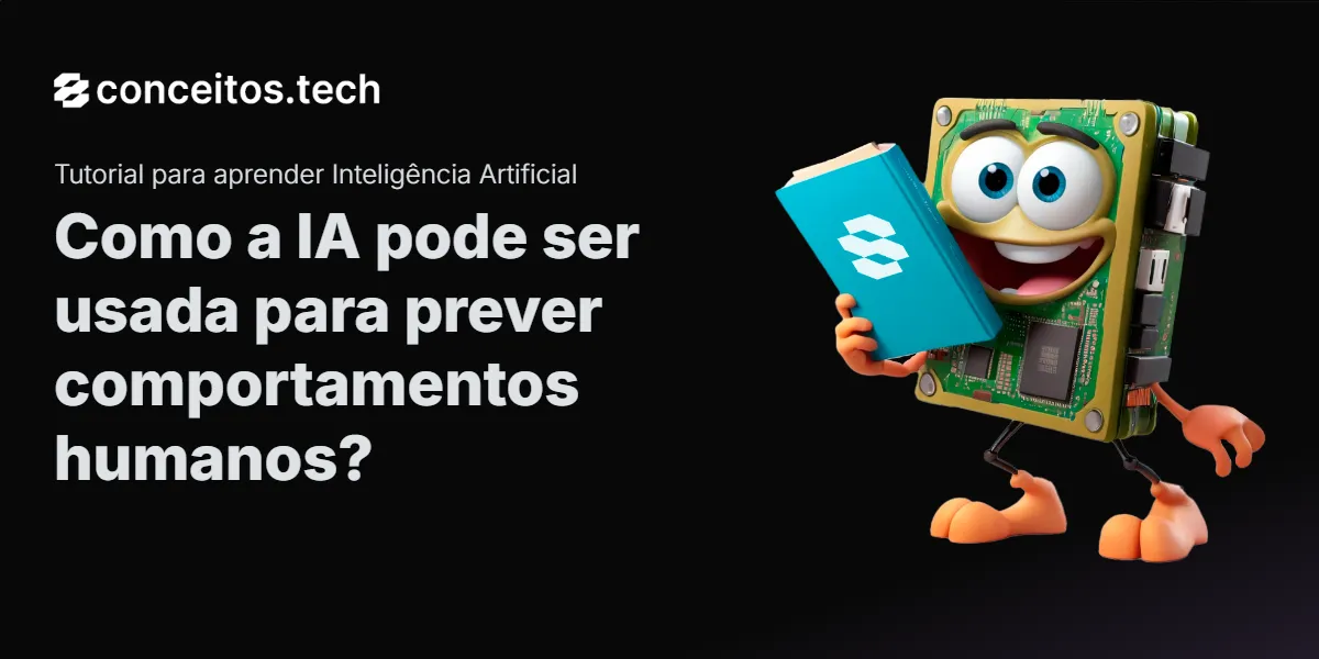Compartilhe este tutorial: Como a IA pode ser usada para prever comportamentos humanos?