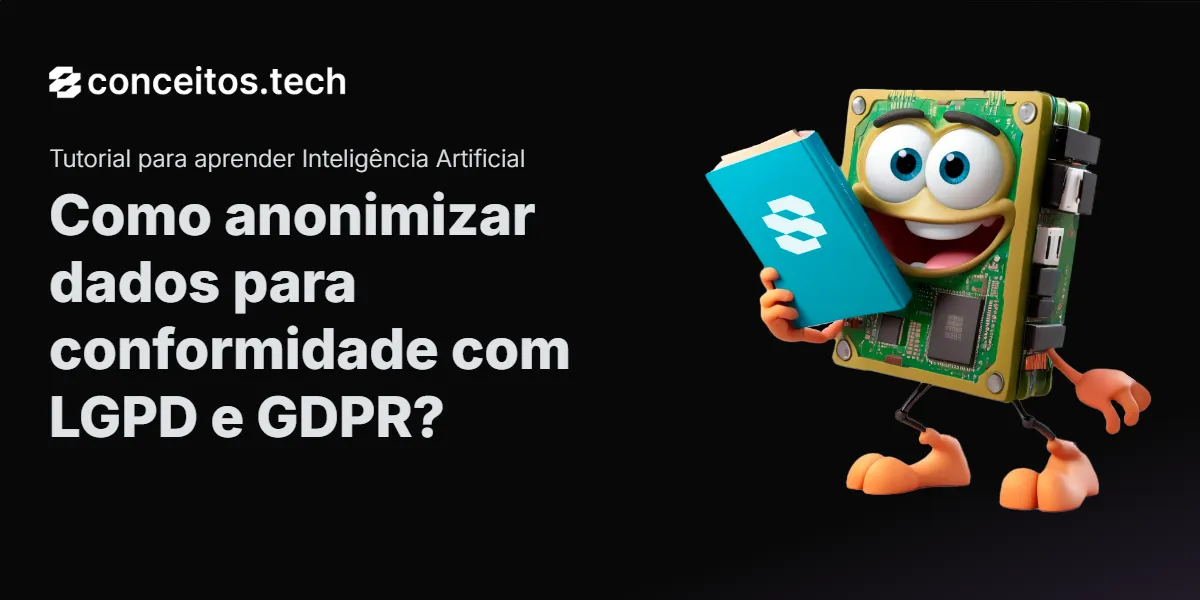 Compartilhe este tutorial: Como anonimizar dados para conformidade com LGPD e GDPR?