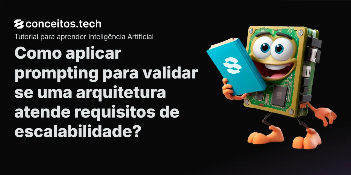 Compartilhe este tutorial: Como aplicar prompting para validar se uma arquitetura atende requisitos de escalabilidade?