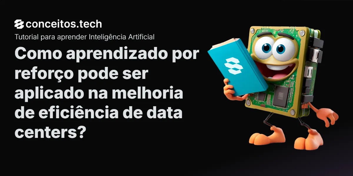 Compartilhe este tutorial: Como aprendizado por reforço pode ser aplicado na melhoria de eficiência de data centers?