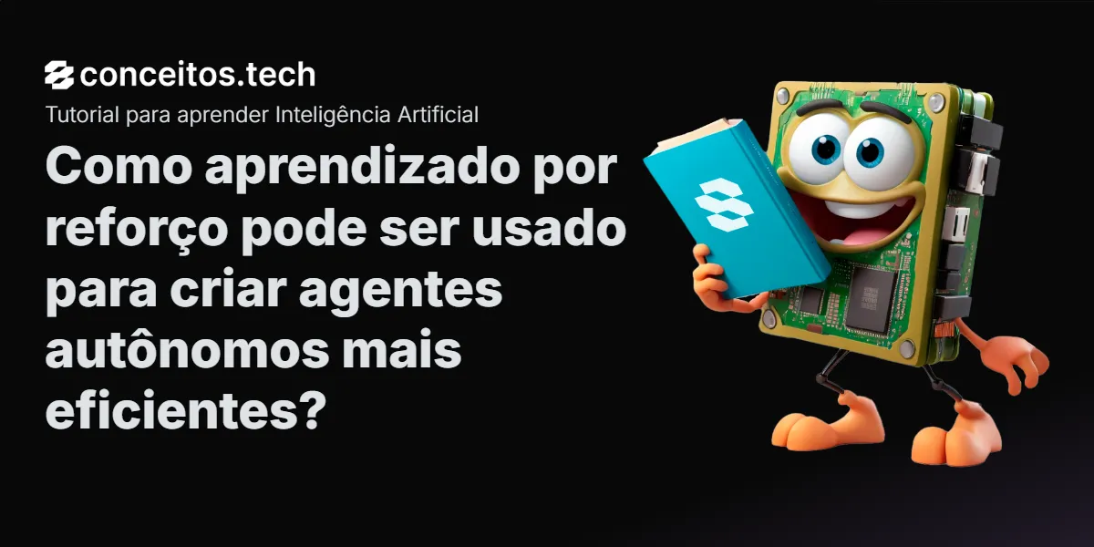 Compartilhe este tutorial: Como aprendizado por reforço pode ser usado para criar agentes autônomos mais eficientes?