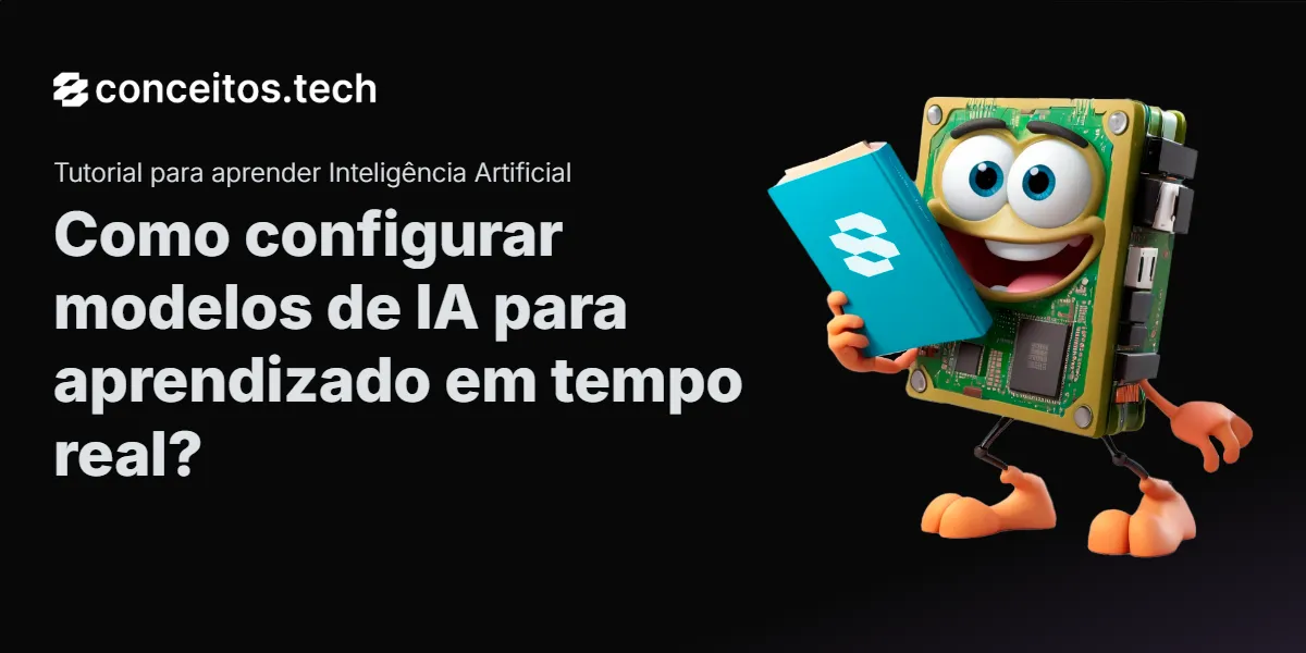 Compartilhe este tutorial: Como configurar modelos de IA para aprendizado em tempo real?