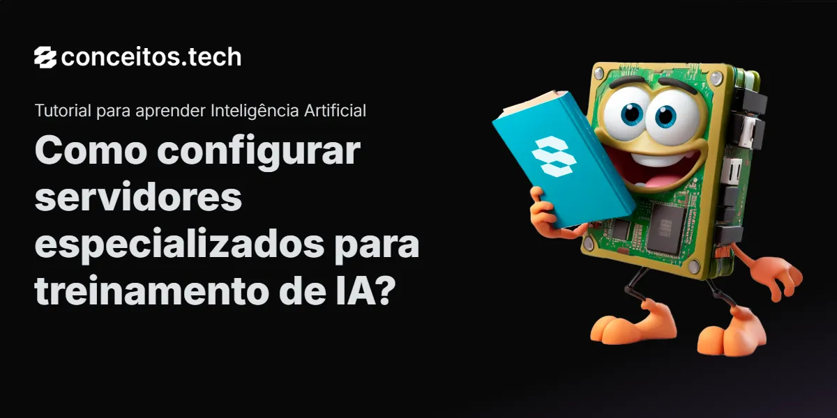 Compartilhe este tutorial: Como configurar servidores especializados para treinamento de IA?