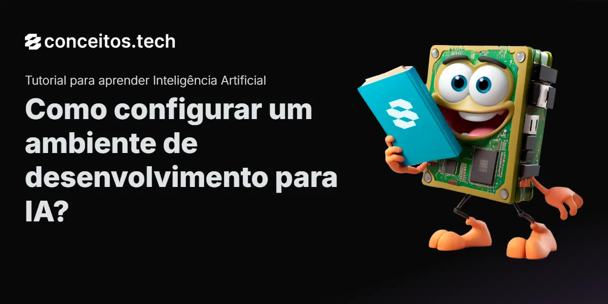 Compartilhe este tutorial: Como configurar um ambiente de desenvolvimento para IA?