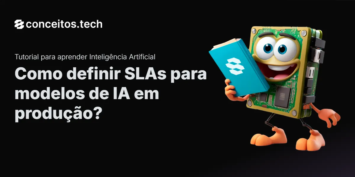 Compartilhe este tutorial: Como definir SLAs para modelos de IA em produção?