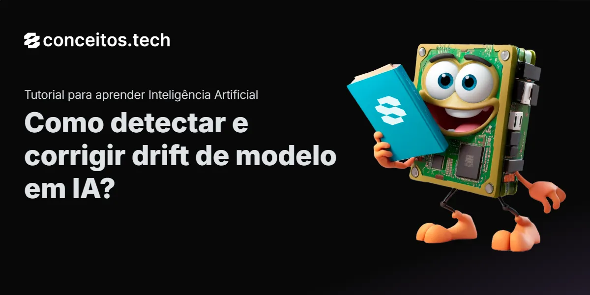 Compartilhe este tutorial: Como detectar e corrigir drift de modelo em IA?