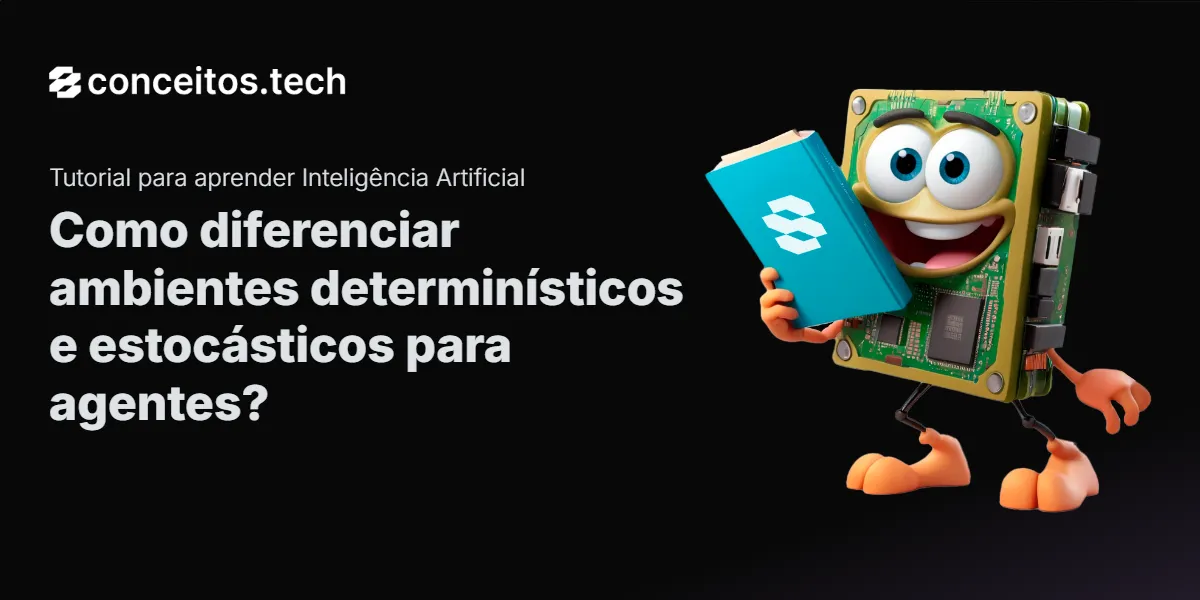 Compartilhe este tutorial: Como diferenciar ambientes determinísticos e estocásticos para agentes?