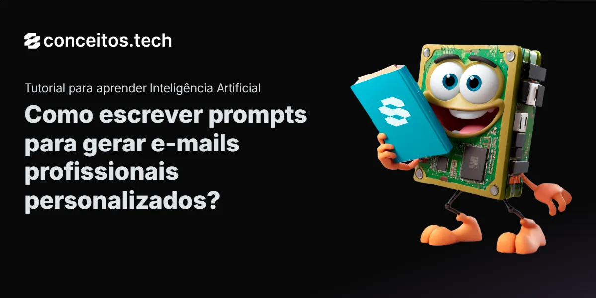 Compartilhe este tutorial: Como escrever prompts para gerar e-mails profissionais personalizados?