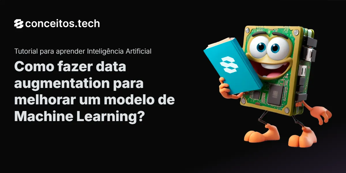 Compartilhe este tutorial: Como fazer data augmentation para melhorar um modelo de Machine Learning?
