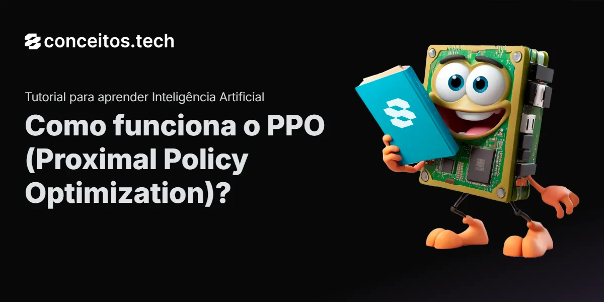 Compartilhe este tutorial: Como funciona o PPO (Proximal Policy Optimization)?