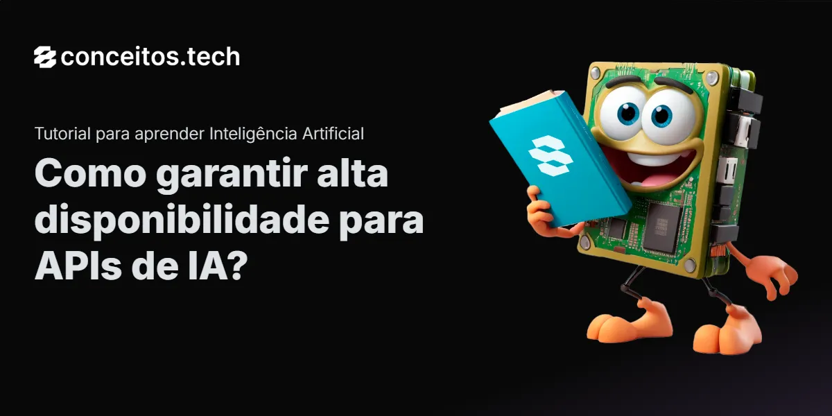 Compartilhe este tutorial: Como garantir alta disponibilidade para APIs de IA?