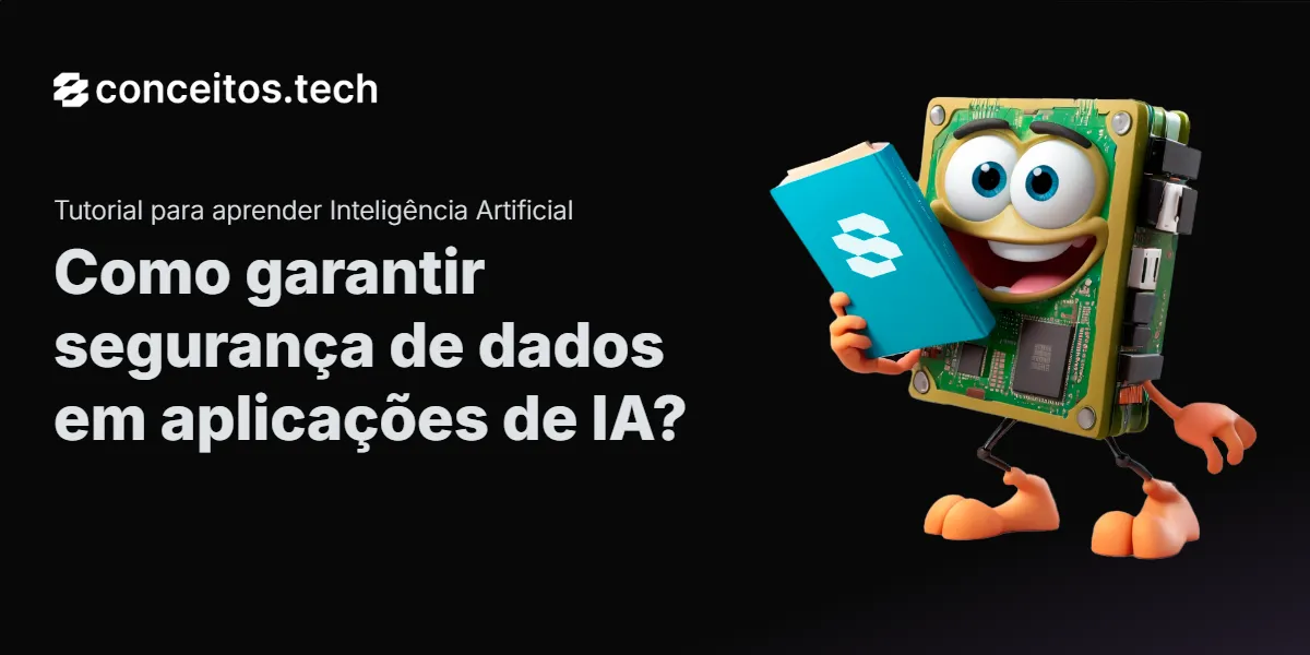 Compartilhe este tutorial: Como garantir segurança de dados em aplicações de IA?