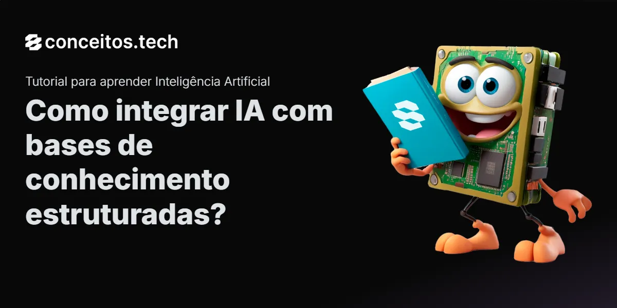 Compartilhe este tutorial: Como integrar IA com bases de conhecimento estruturadas?