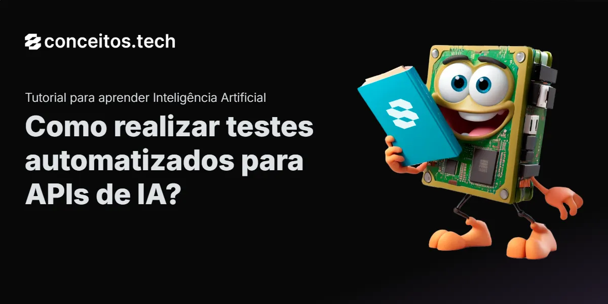 Compartilhe este tutorial: Como realizar testes automatizados para APIs de IA?
