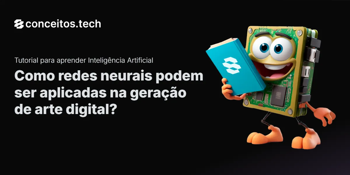 Compartilhe este tutorial: Como redes neurais podem ser aplicadas na geração de arte digital?