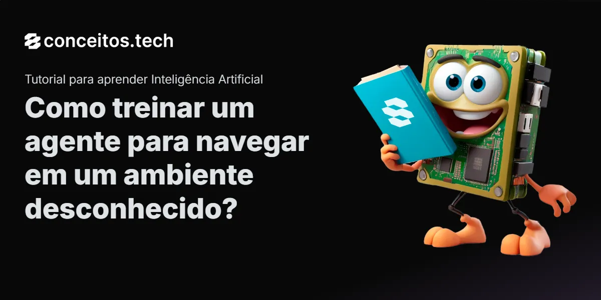 Compartilhe este tutorial: Como treinar um agente para navegar em um ambiente desconhecido?
