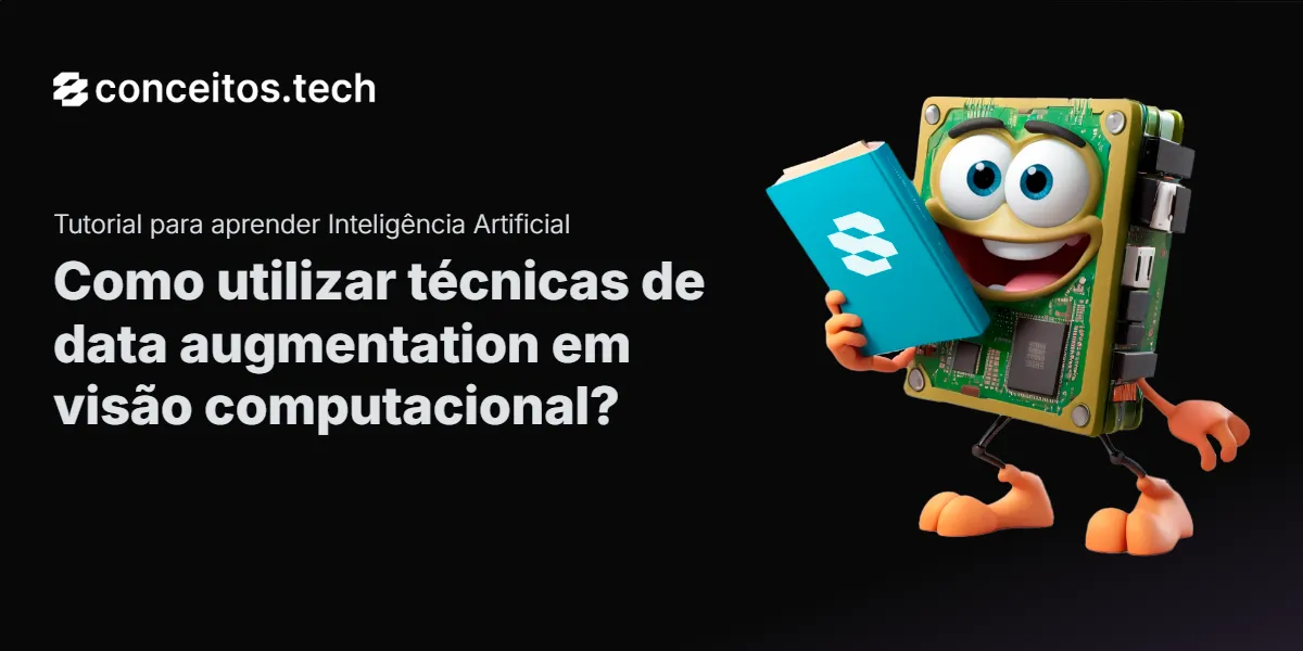 Compartilhe este tutorial: Como utilizar técnicas de data augmentation em visão computacional?
