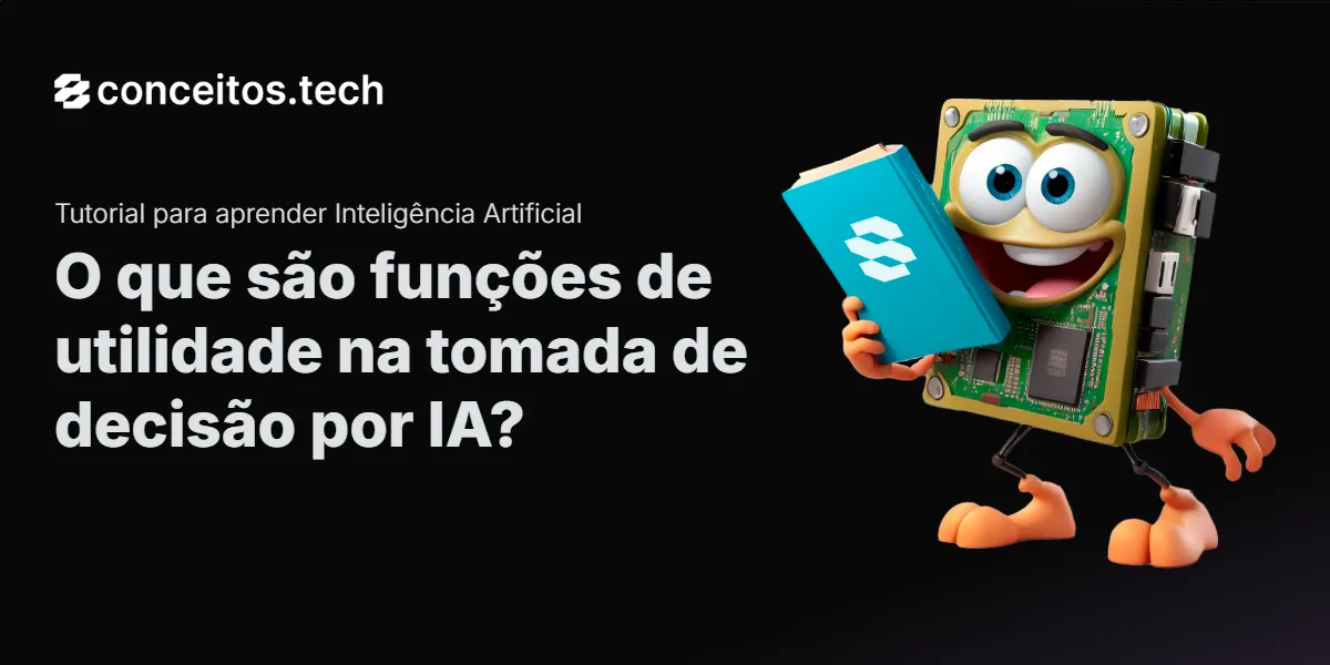 Compartilhe este tutorial: O que são funções de utilidade na tomada de decisão por IA?