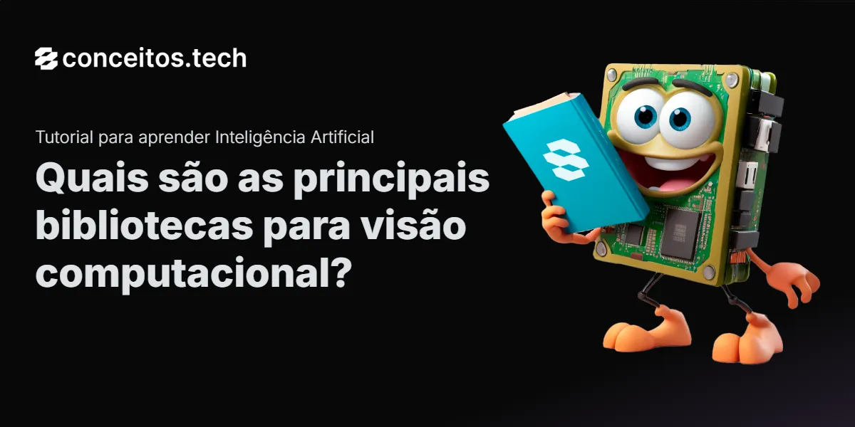 Compartilhe este tutorial: Quais são as principais bibliotecas para visão computacional?