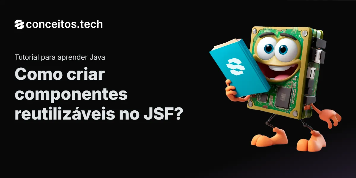 Compartilhe este tutorial: Como criar componentes reutilizáveis no JSF?