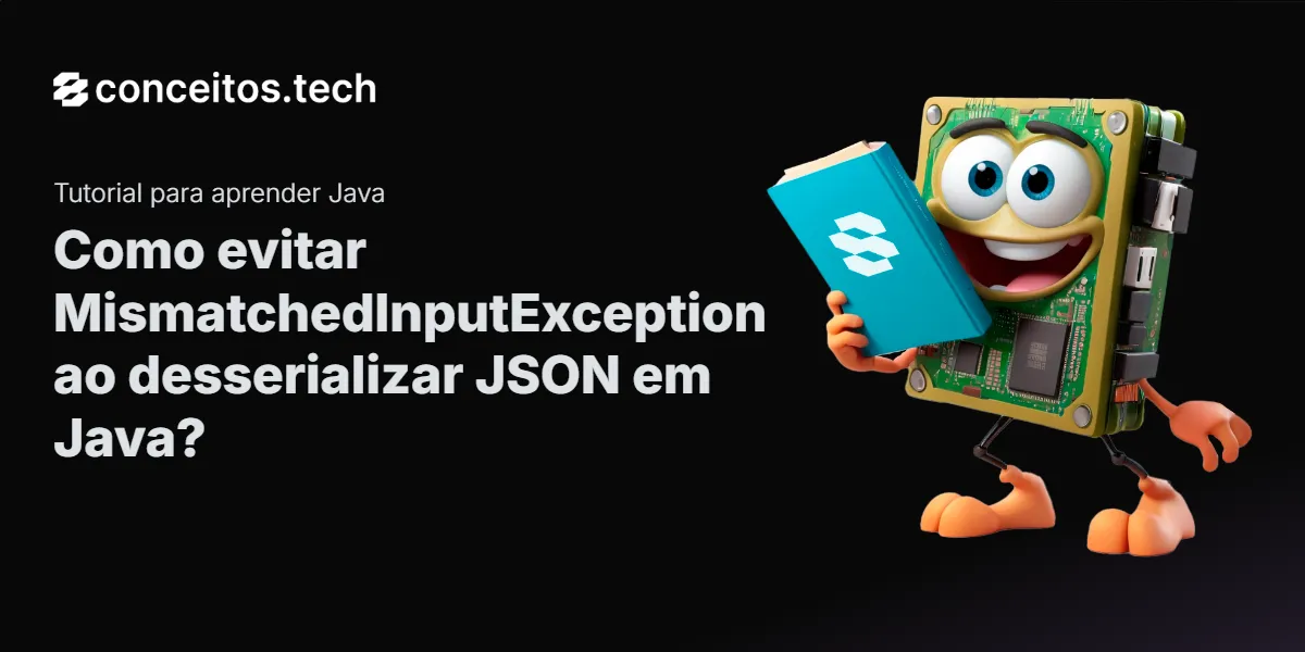 Compartilhe este tutorial: Como evitar MismatchedInputException ao desserializar JSON em Java?