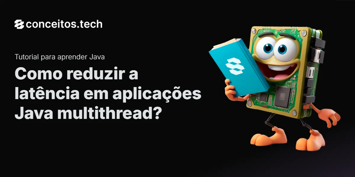 Compartilhe este tutorial: Como reduzir a latência em aplicações Java multithread?