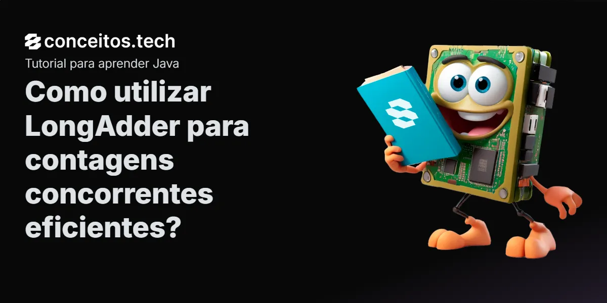 LongAdder: contagens concorrentes eficientes em Java para alta performance