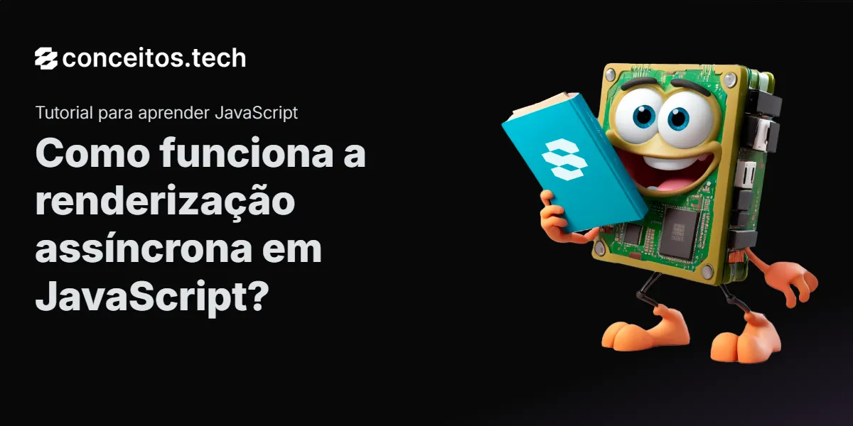 Compartilhe este tutorial: Como funciona a renderização assíncrona em JavaScript?