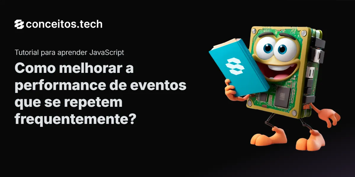 Compartilhe este tutorial: Como melhorar a performance de eventos que se repetem frequentemente?