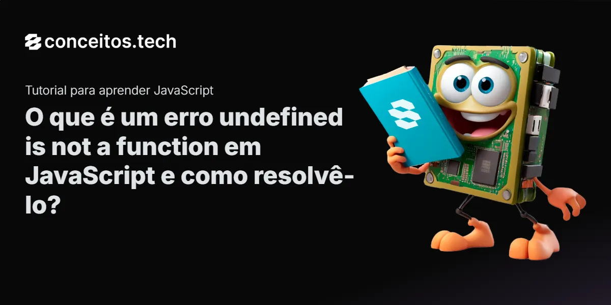 Compartilhe este tutorial: O que é um erro undefined is not a function em JavaScript e como resolvê-lo?
