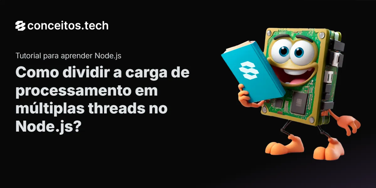 Compartilhe este tutorial: Como dividir a carga de processamento em múltiplas threads no Node.js?