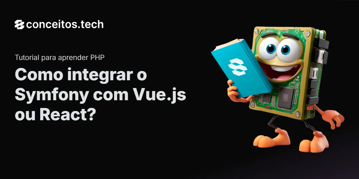 Compartilhe este tutorial: Como integrar o Symfony com Vue.js ou React?