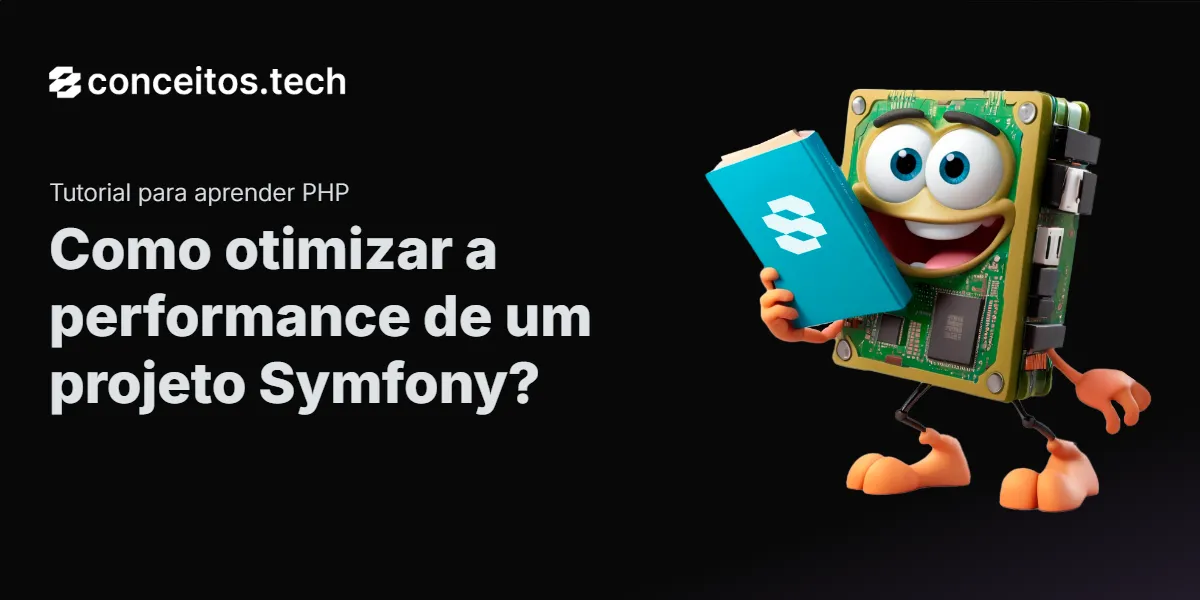 Compartilhe este tutorial: Como otimizar a performance de um projeto Symfony?
