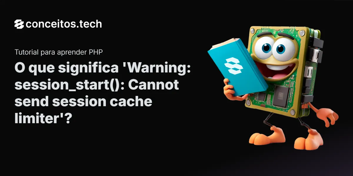 Compartilhe este tutorial: O que significa 'Warning: session_start(): Cannot send session cache limiter'?