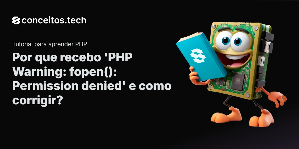 Compartilhe este tutorial: Por que recebo 'PHP Warning: fopen(): Permission denied' e como corrigir?