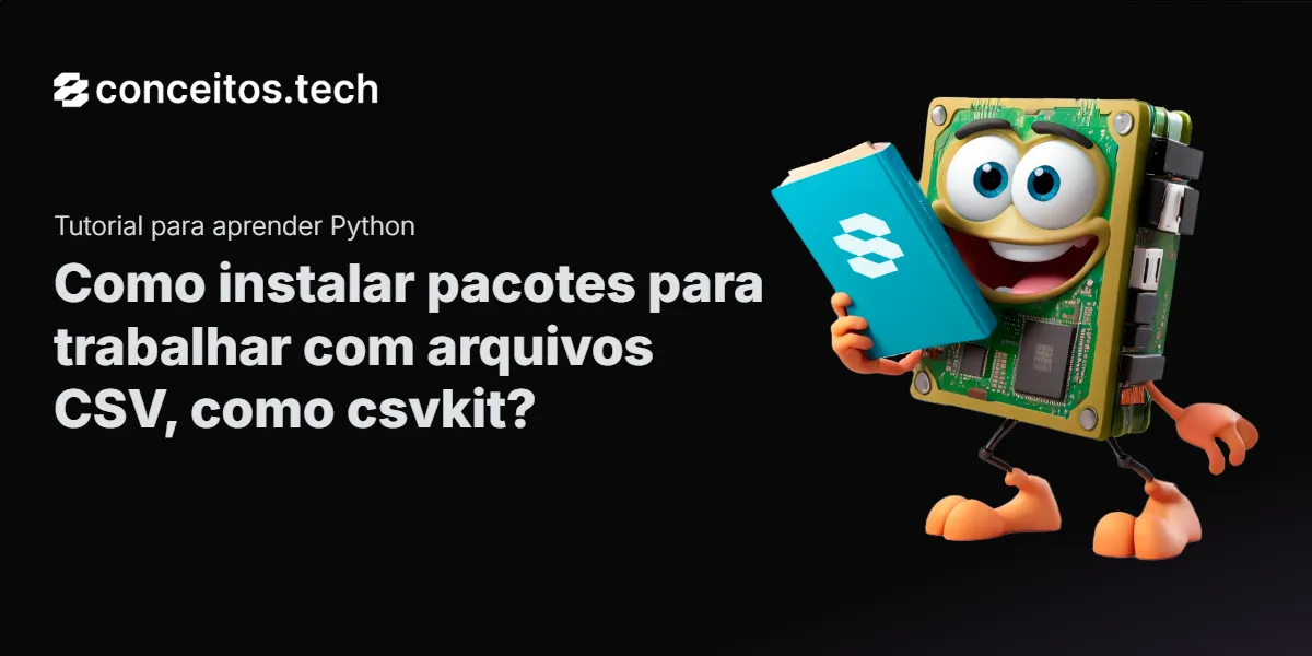 Compartilhe este tutorial: Como instalar pacotes para trabalhar com arquivos CSV, como csvkit?
