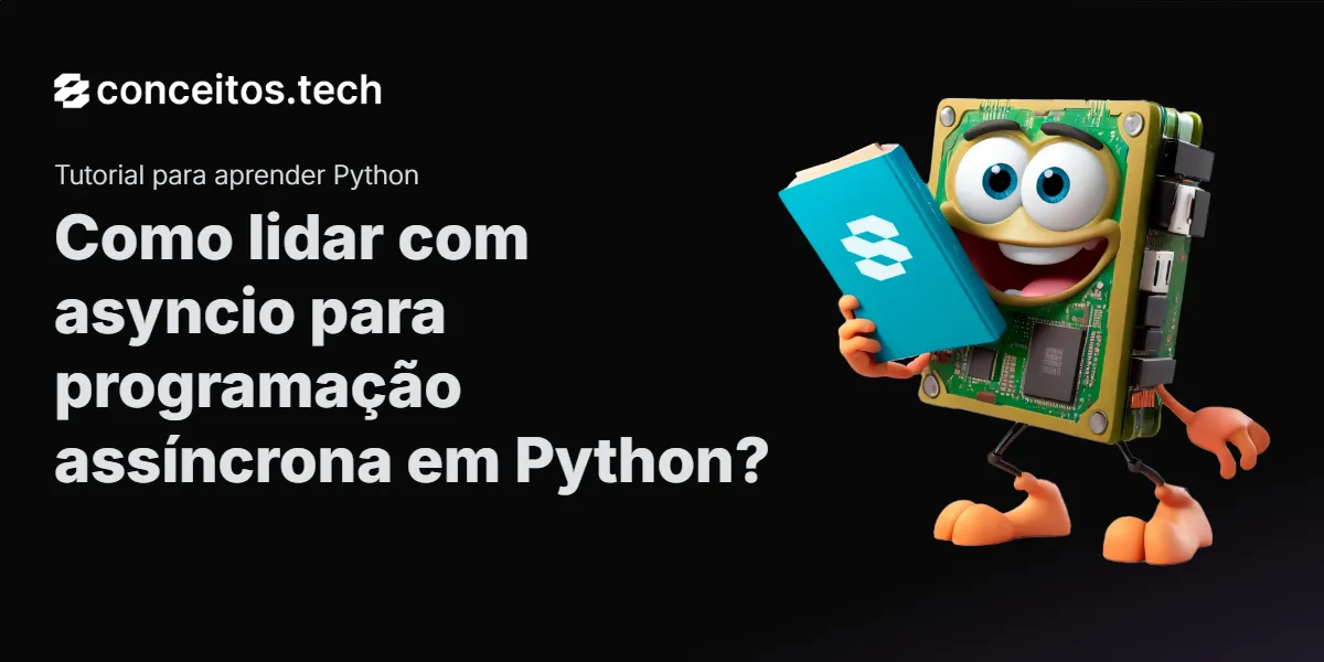 Compartilhe este tutorial: Como lidar com asyncio para programação assíncrona em Python?