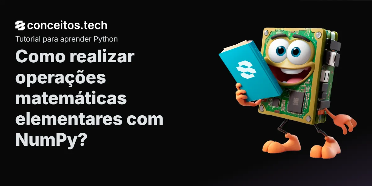 Compartilhe este tutorial: Como realizar operações matemáticas elementares com NumPy?